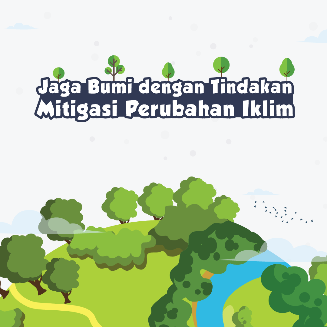 Jaga Bumi dengan Tindakan Mitigasi Bencana