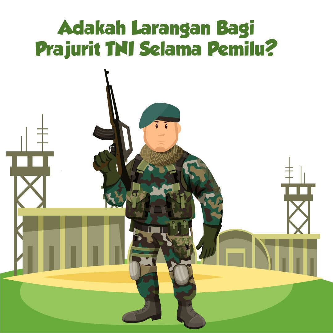 Adakah Larangan Bagi Prajurit TNI Selama Pemilu