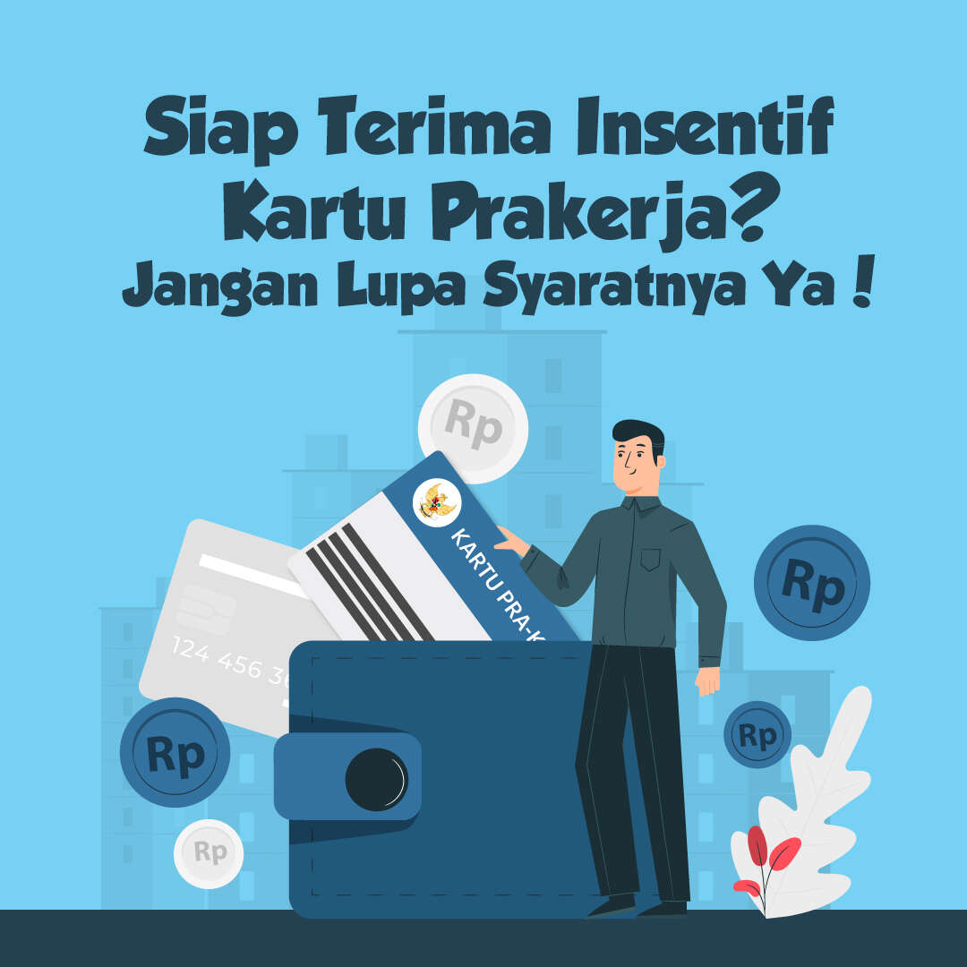 Siap Terima Insentif Kartu Prakerja? Jangan Lupa Syaratnya Ya!