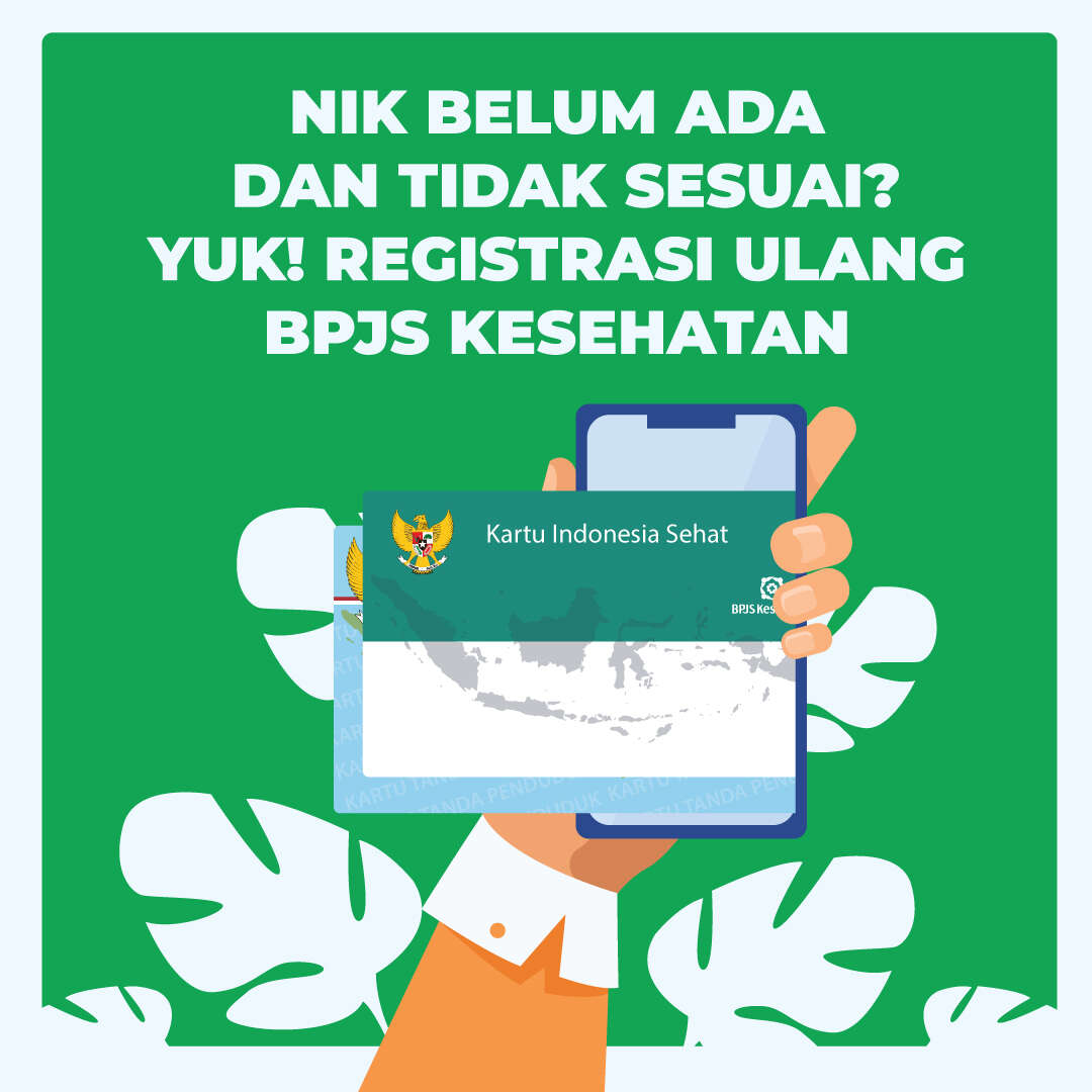 NIK Belum Ada dan Tidak Sesuai? Yuk! Registrasi Ulang BPJS Kesehatan