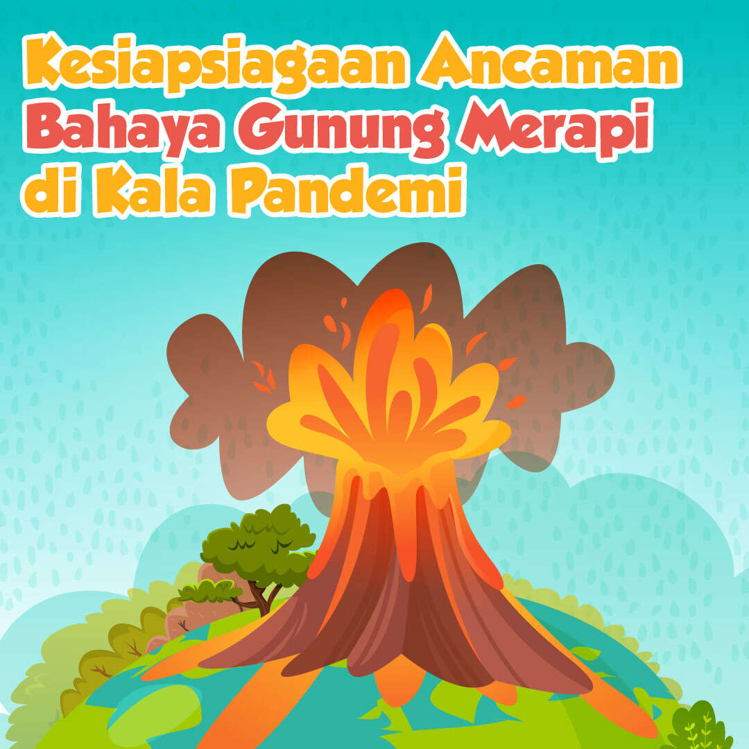 Kesiapsiagaan Ancaman Bahaya Gunung Merapi di Kala Pandemi
