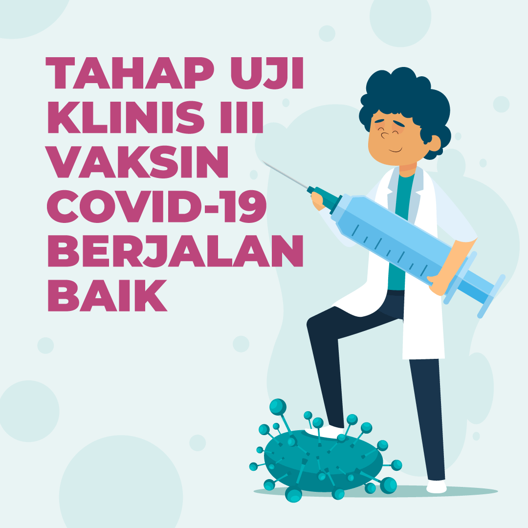 Tahap Uji Klinis III Vaksin COVID-19 Berjalan Baik