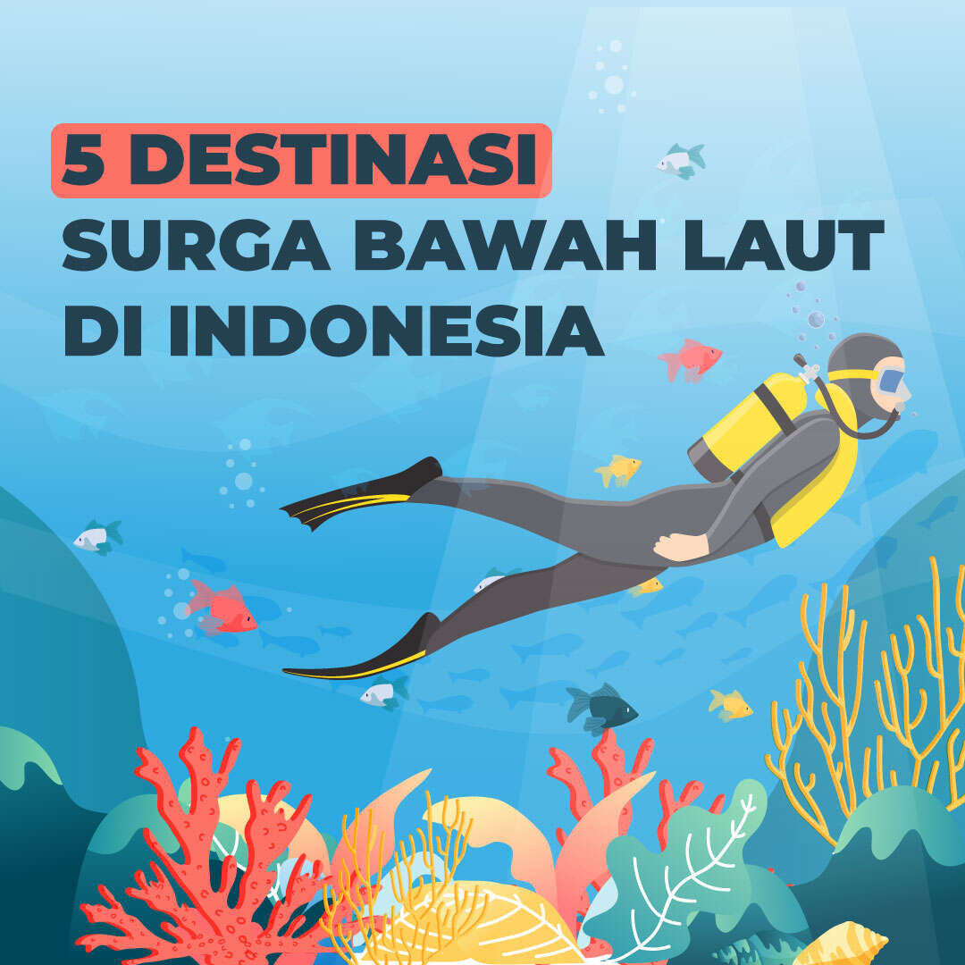 5 Destinasi Surga Bawah Laut di Indonesia