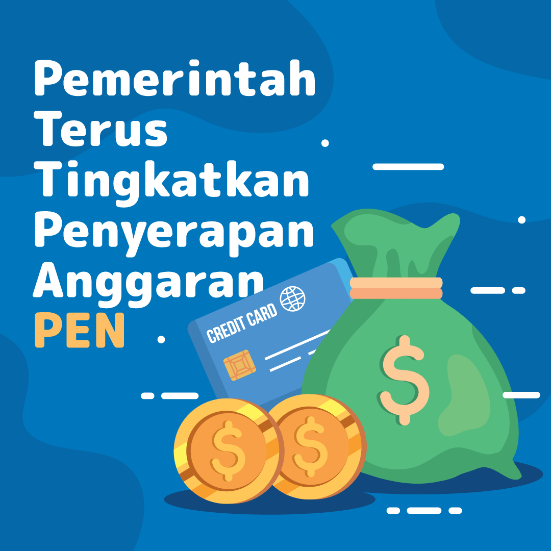 Pemerintah Terus Tingkatkan Penyerapan Anggaran PEN