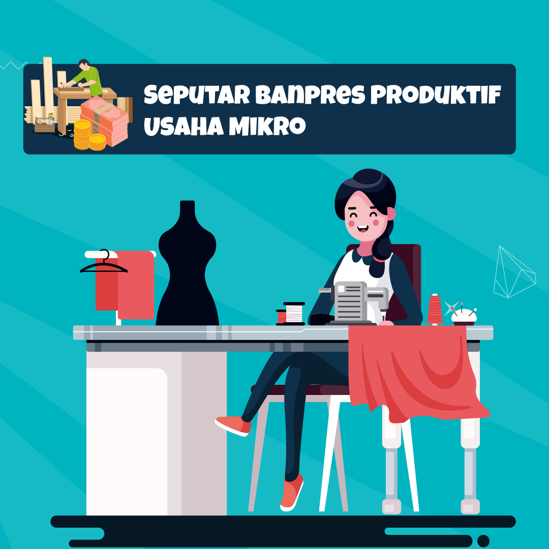 Seputar Banpres Produktif Usaha Mikro