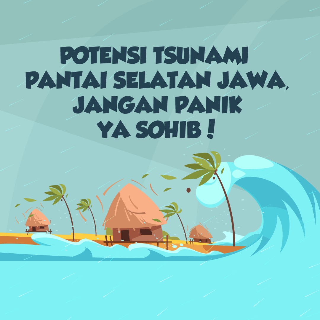 Potensi Tsunami Pantai Selatan Jawa, Jangan Panik ya SohIB!