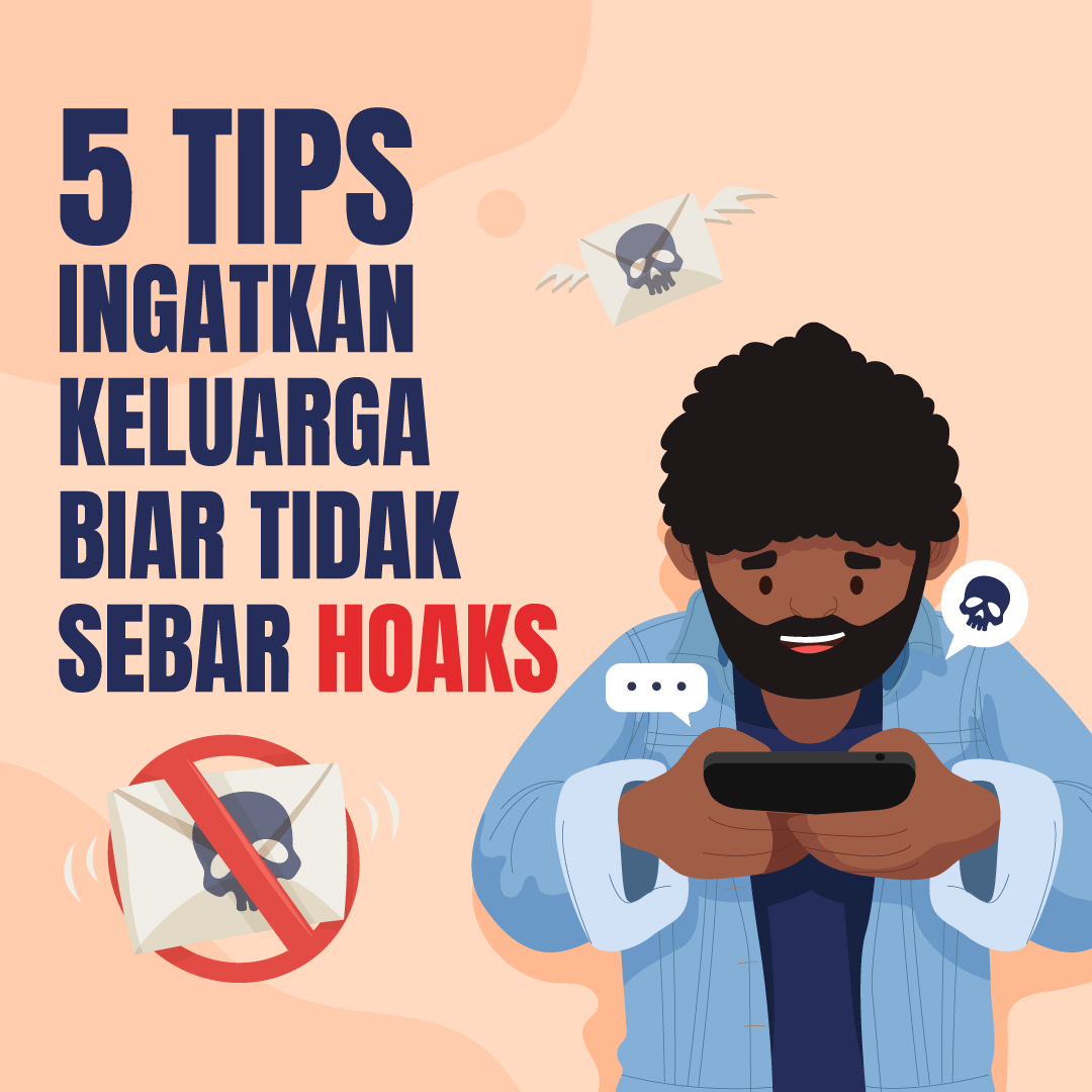 5 Tips Ingatkan Keluargamu Biar Tidak Sebar Hoaks