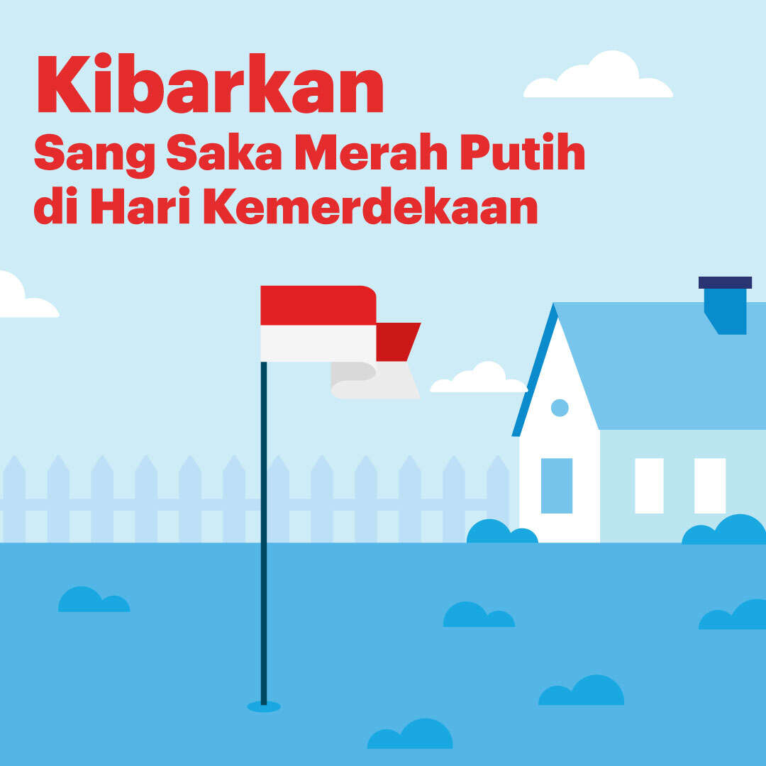 Kibarkan Sang Saka Merah Putih di Hari Kemerdekaan