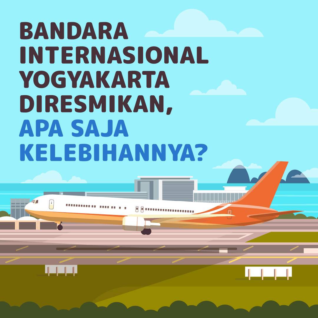 Bandara Internasional Yogyakarta Diresmikan, Apa Saja Kelebihannya?