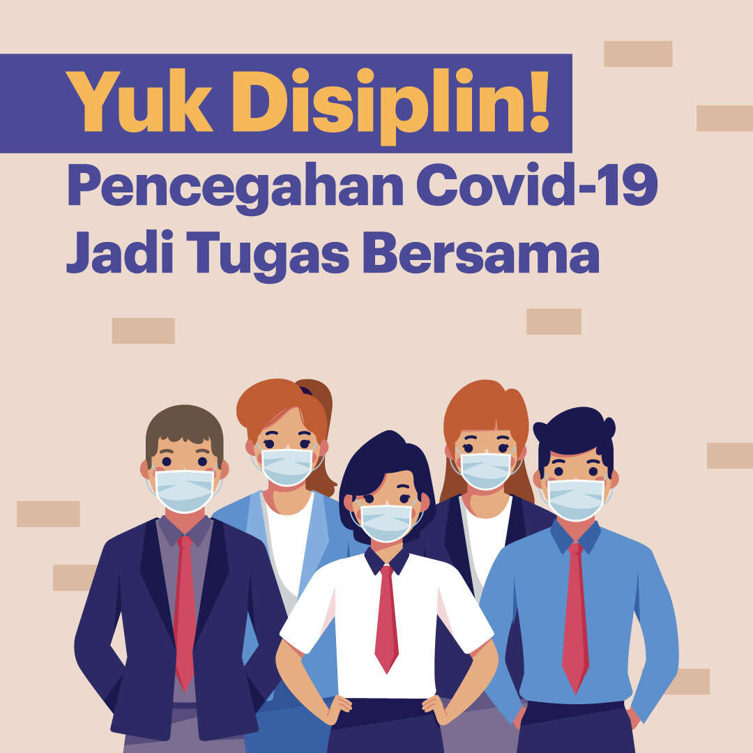 Yuk Disiplin! Pencegahan Covid-19 Jadi Tugas Bersama