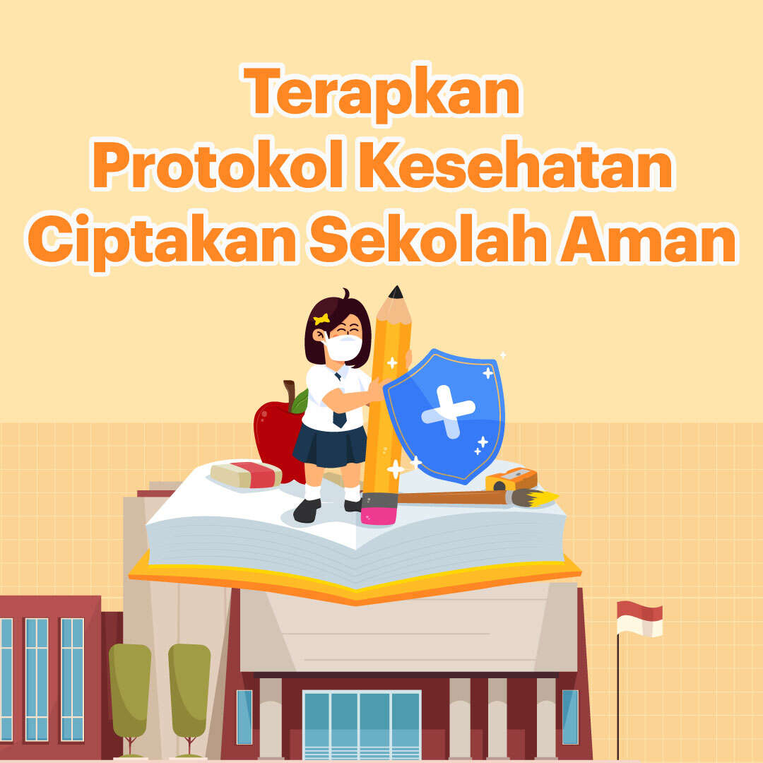 Terapkan Protokol Kesehatan, Ciptakan Sekolah Aman