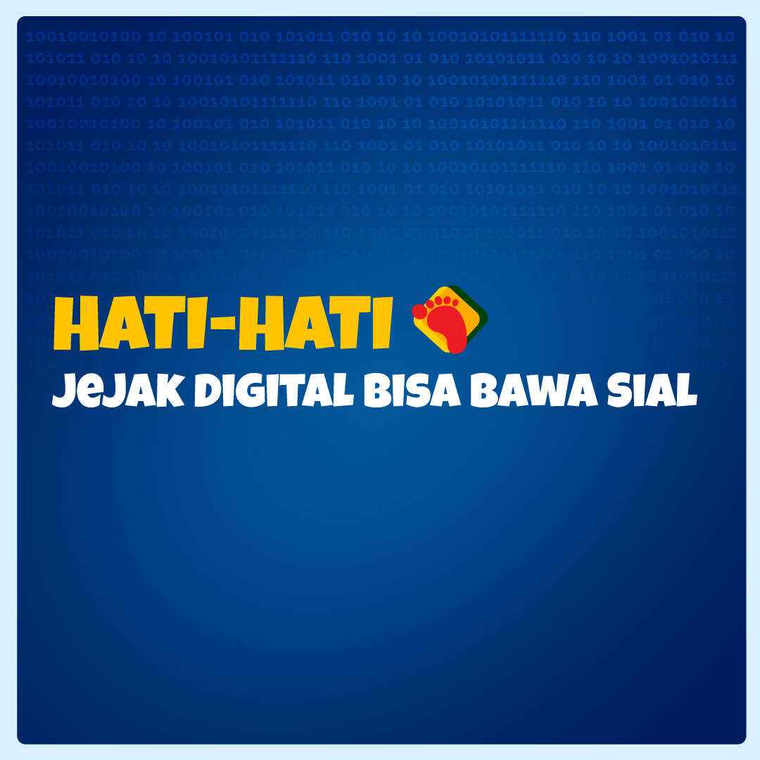 Hati-Hati, Jejak Digital Bisa Bawa Sial