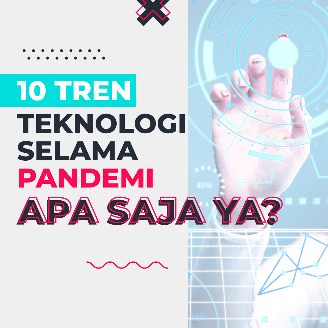 10 Tren Teknologi Selama Pandemi