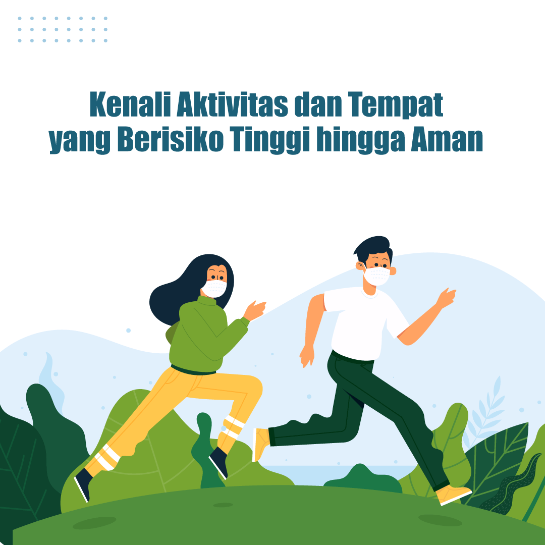 Kenali Aktivitas dan Tempat yang Berisiko Tinggi hingga Aman