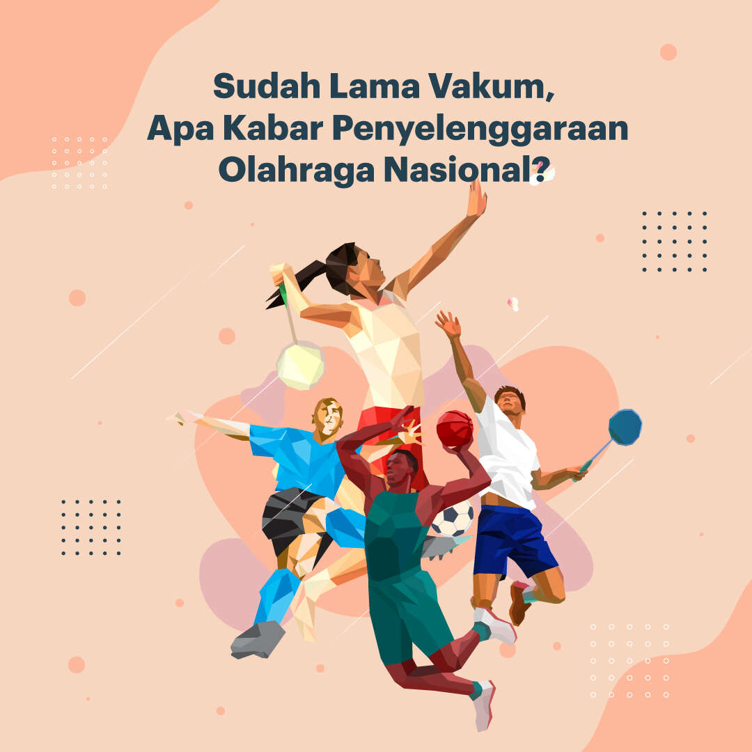 Sudah Lama Vakum, Apa Kabar Penyelanggaraan Olahraga Nasional?