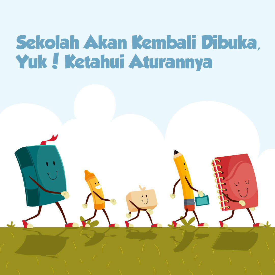 Sekolah Akan Kembali Dibuka, Yuk! Ketahui Aturannya