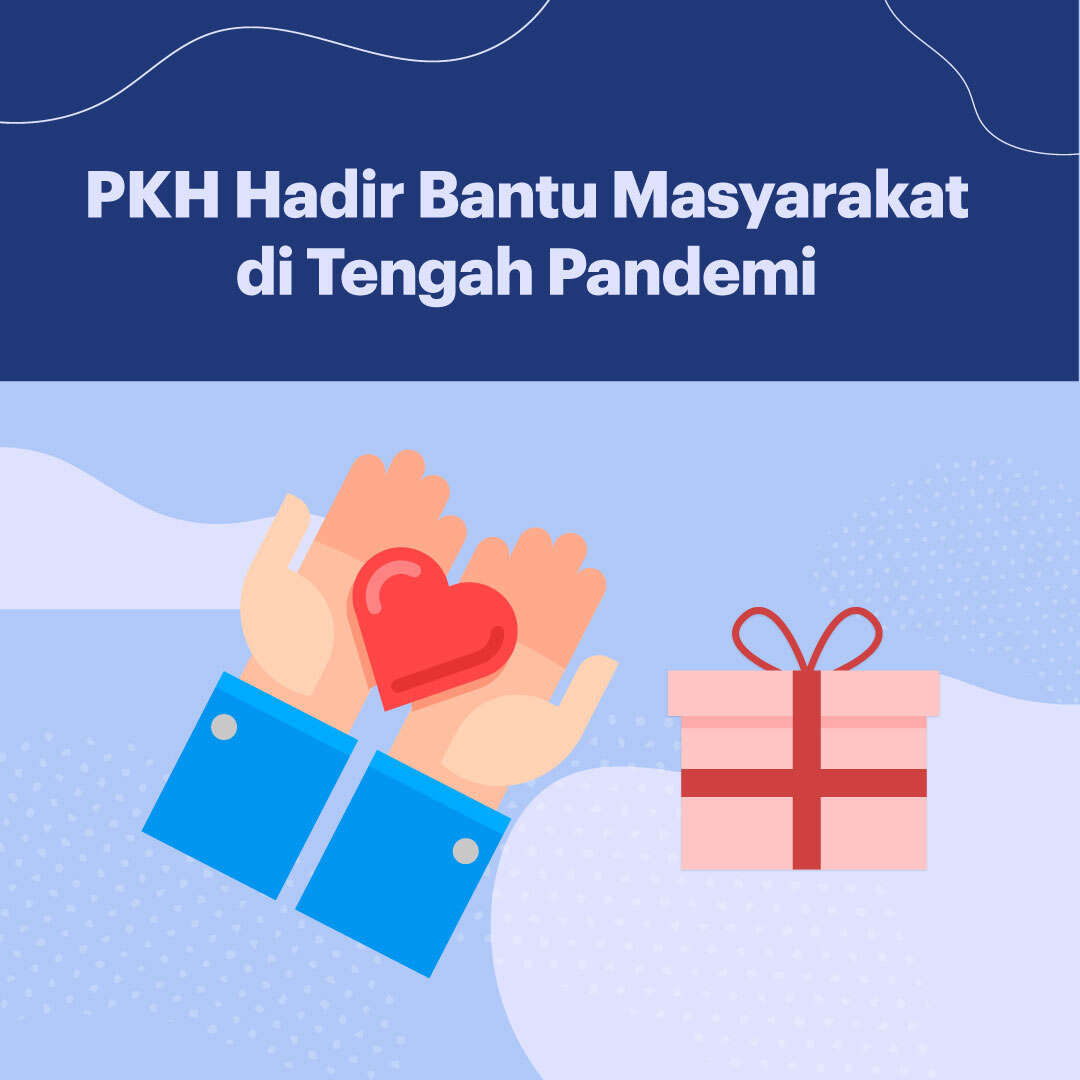 PKH Hadir Bantu Masyarakat di Tengah Pandemi
