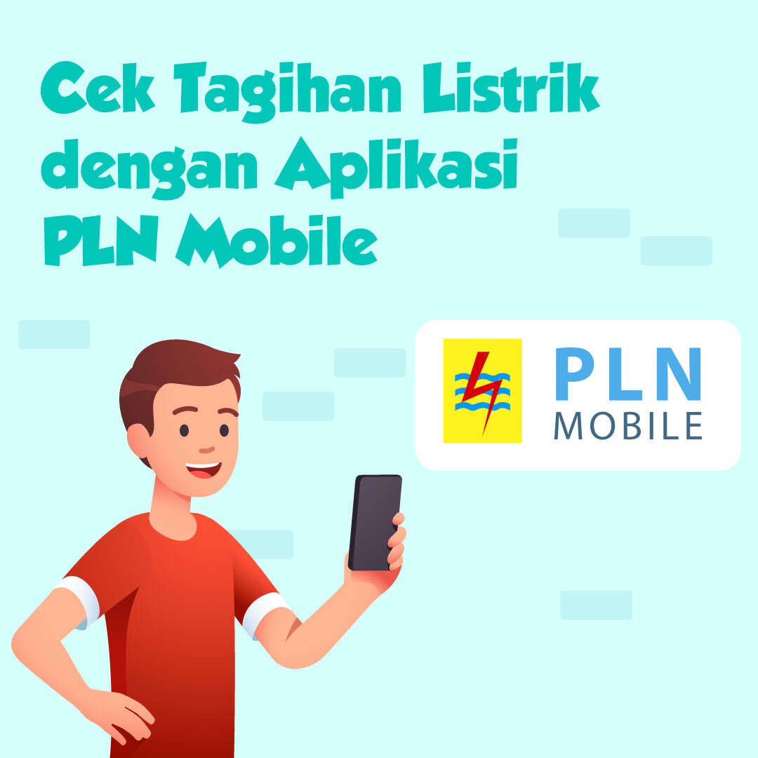 Cek Tagihan Listrik dengan Aplikasi PLN Mobile