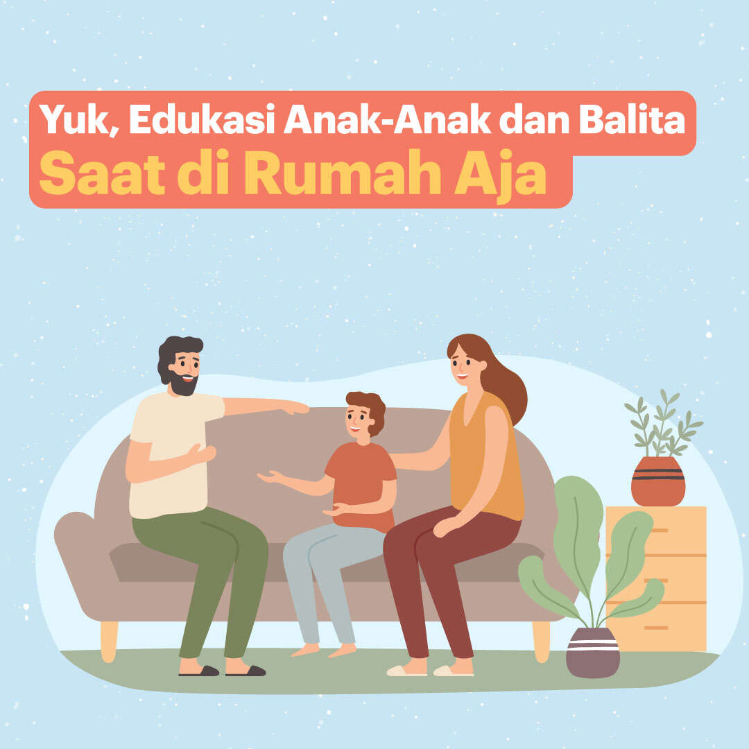 Yuk,Edukasi Anak-Anak dan Balita Saat di Rumah Aja