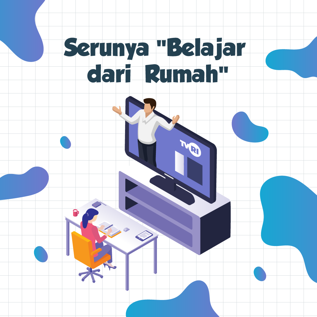 Serunya "Belajar dari Rumah" 