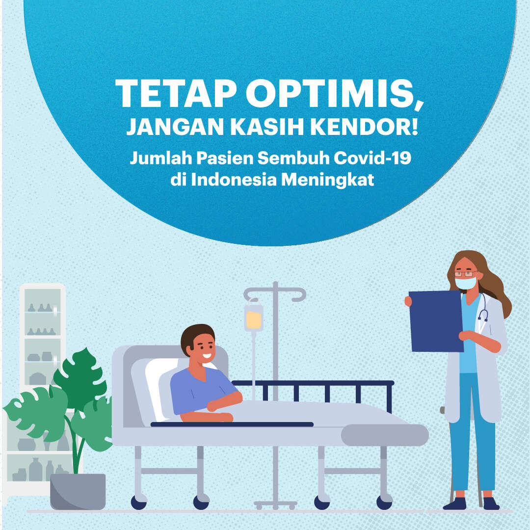 Tetap Optimis Jangan Kasih Kendor, Jumlah Pasien Sembuh Covid-19 di Indonesia Terus Meningkat