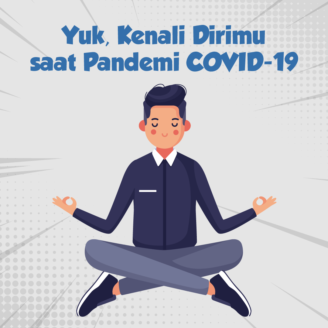 Yuk, Kenali Dirimu Saat Pandemi COVID-19