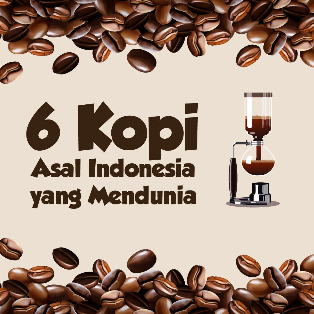 6 Kopi Asal Indonesia yang Mendunia