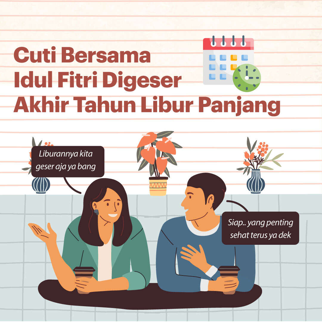 Cuti Bersama Idul Fitri Digeser, Akhir Tahun Libur Panjang