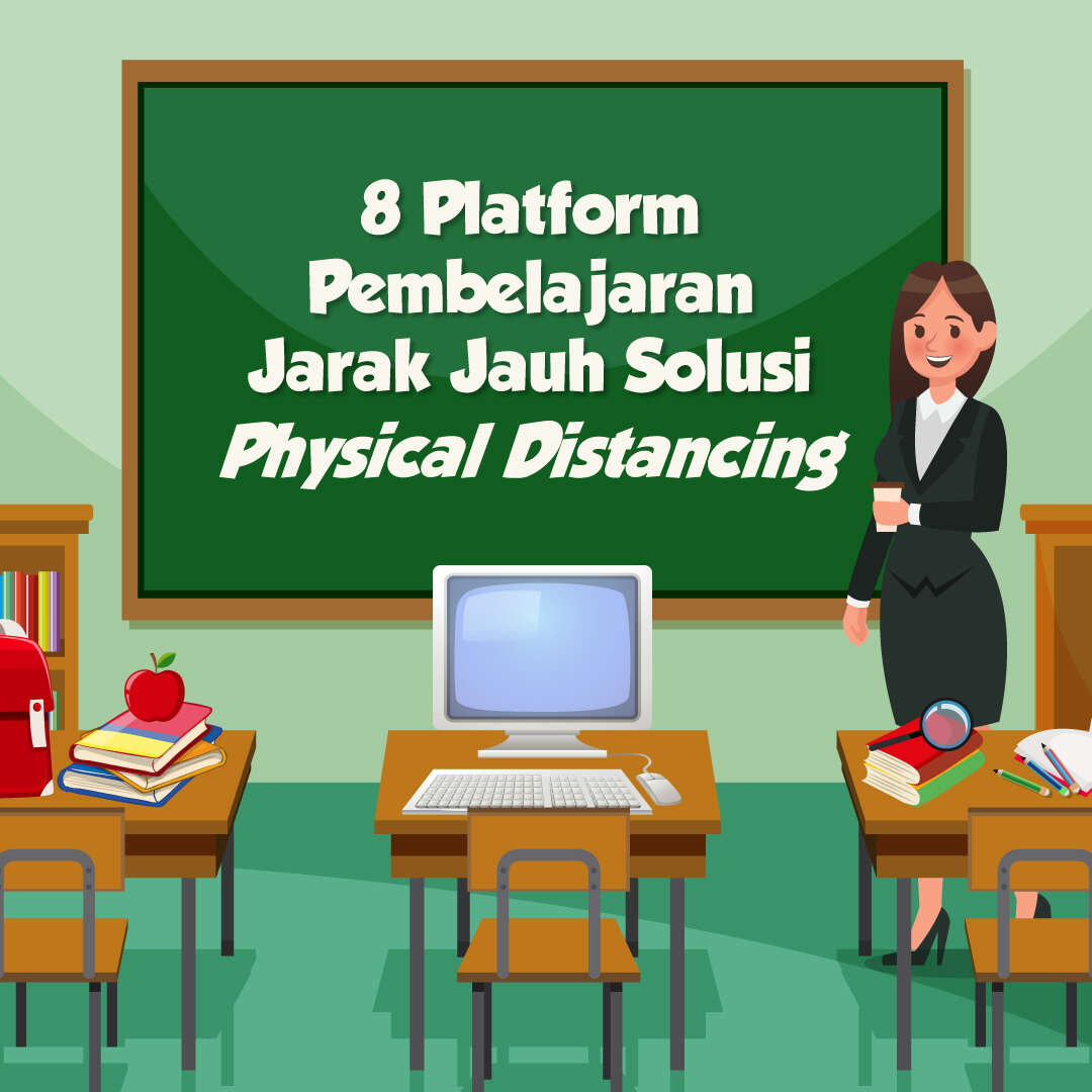 8 Platform Pembelajaran Jarak Jauh Solusi Social Distancing