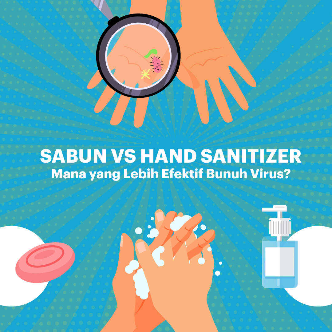 Sabun vs Hand Sanitizer, Mana yang Lebih Efektif Bunuh Virus?