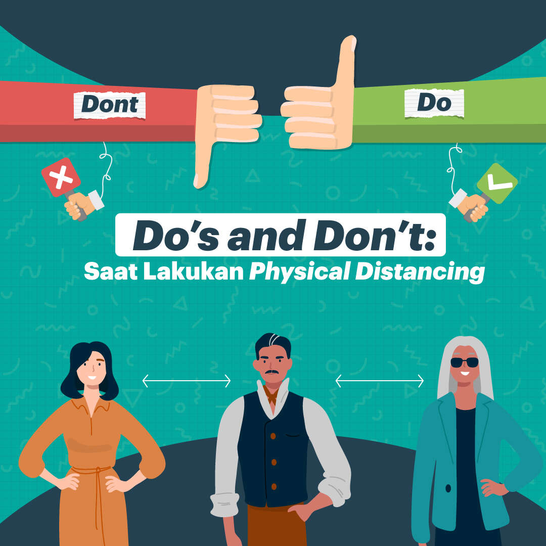 Do's and Don'ts: Saat Lakukan Physical Distancing