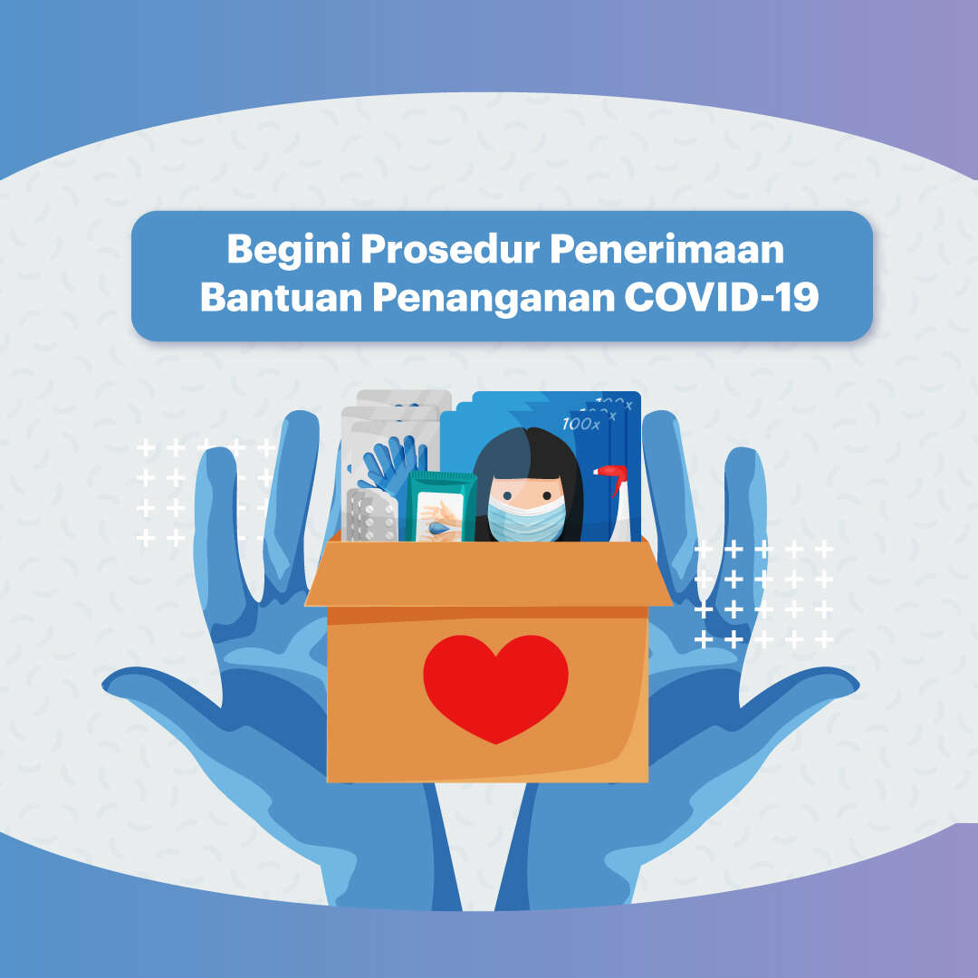 Begini Prosedur Penerimaan Bantuan Penanganan COVID-19