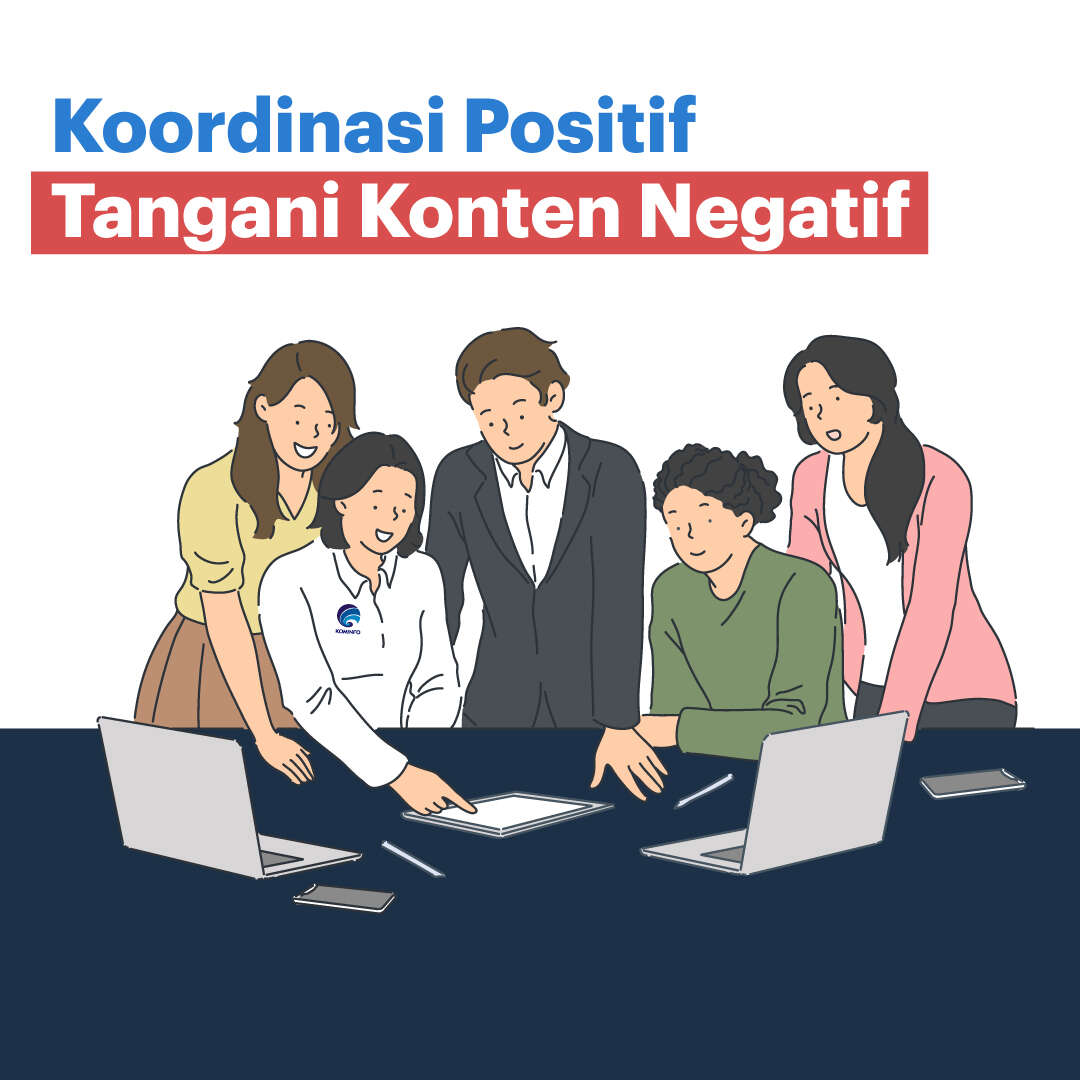 Koordinasi Positif Tangani Konten Negatif