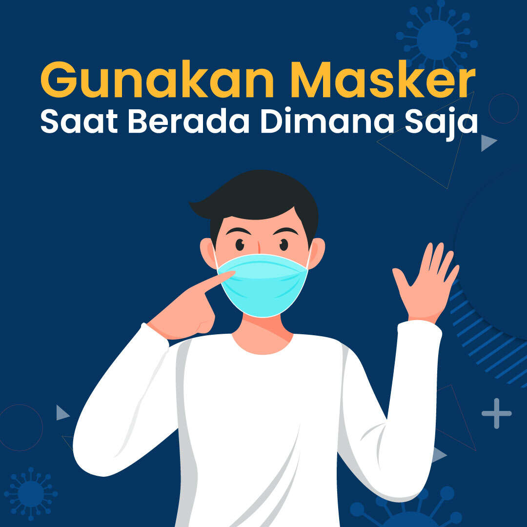 Gunakan Masker Saat Berada Dimana Saja