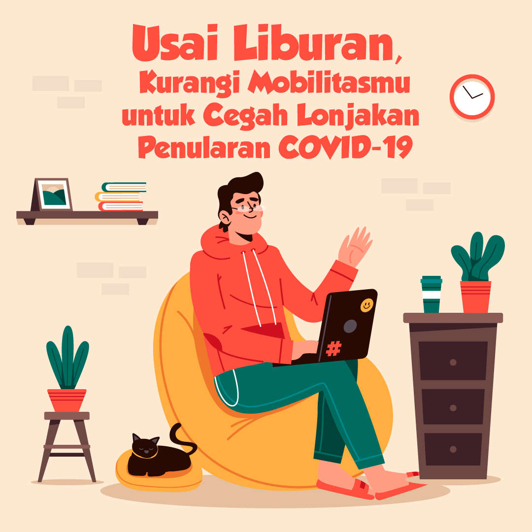 Usai Liburan, Kurangi Mobilitasmu untuk Cegah Penularan COVID-19