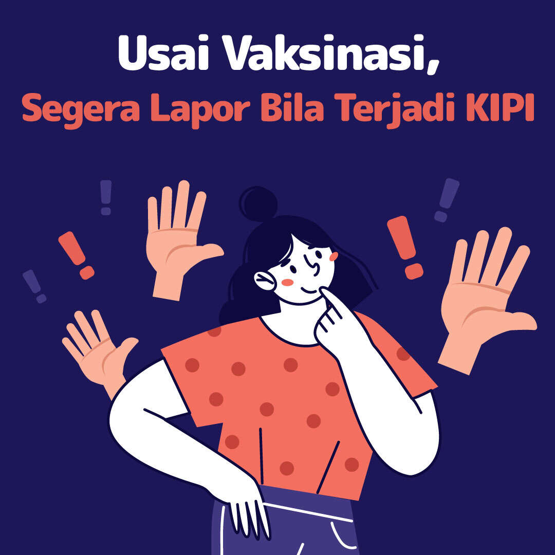 Usai Vaksinasi, Segera Lapor Bila Terjadi KIPI