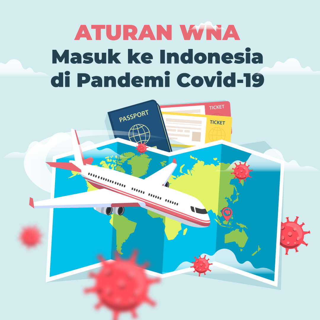 Aturan WNA Masuk ke Indonesia di Tengah Pandemi Covid-19 
