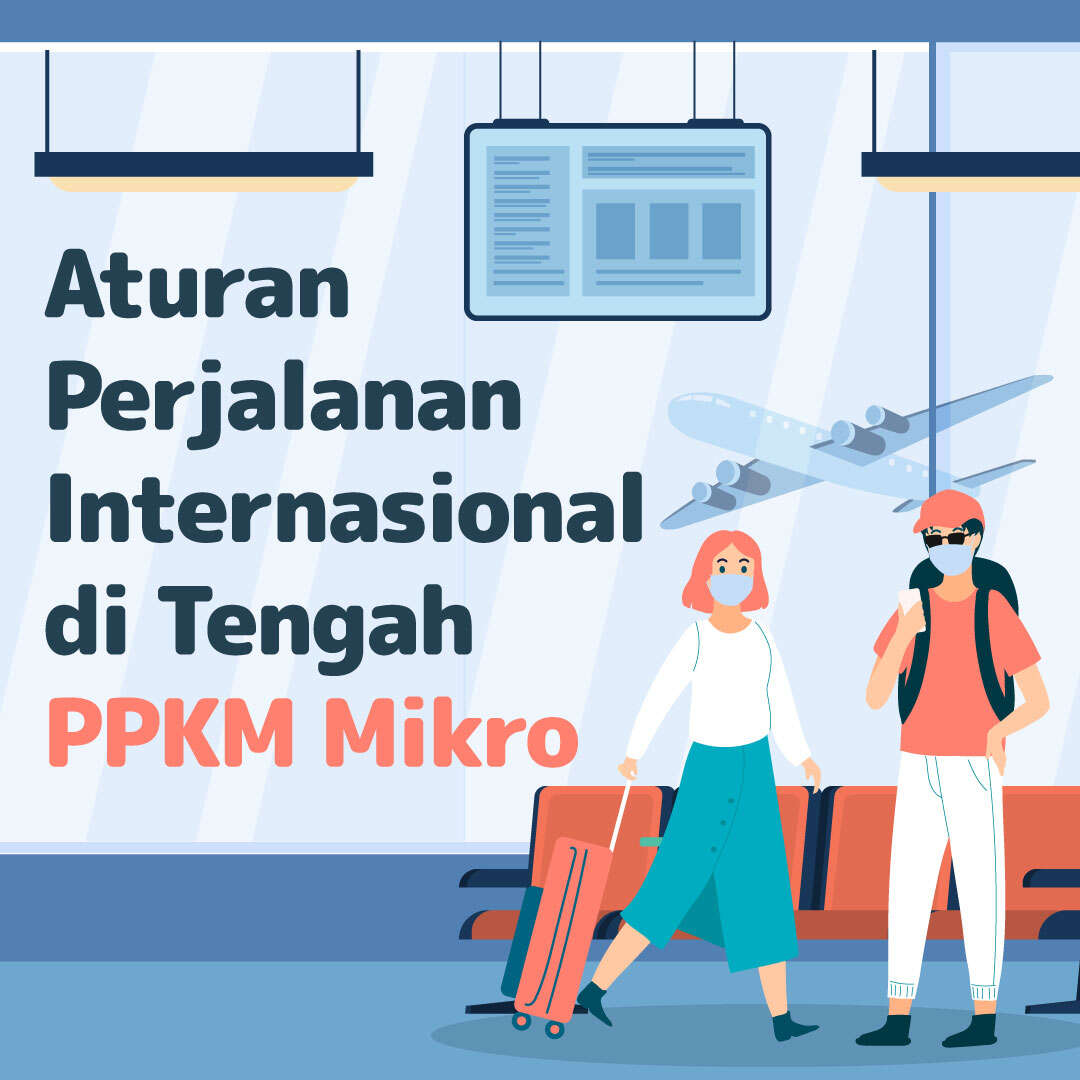 Aturan Perjalanan Internasional di Tengah PPKM Mikro