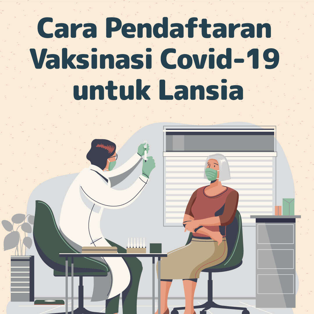 Cara Pendaftaran Vaksinasi Covid-19 untuk Lansia