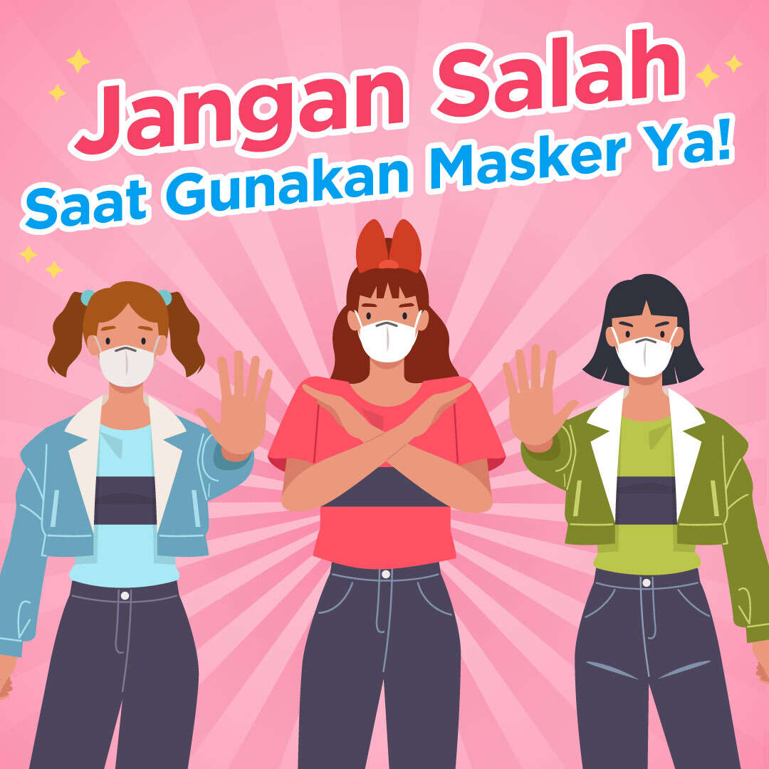 Jangan Salah Saat Gunakan Masker Ya!