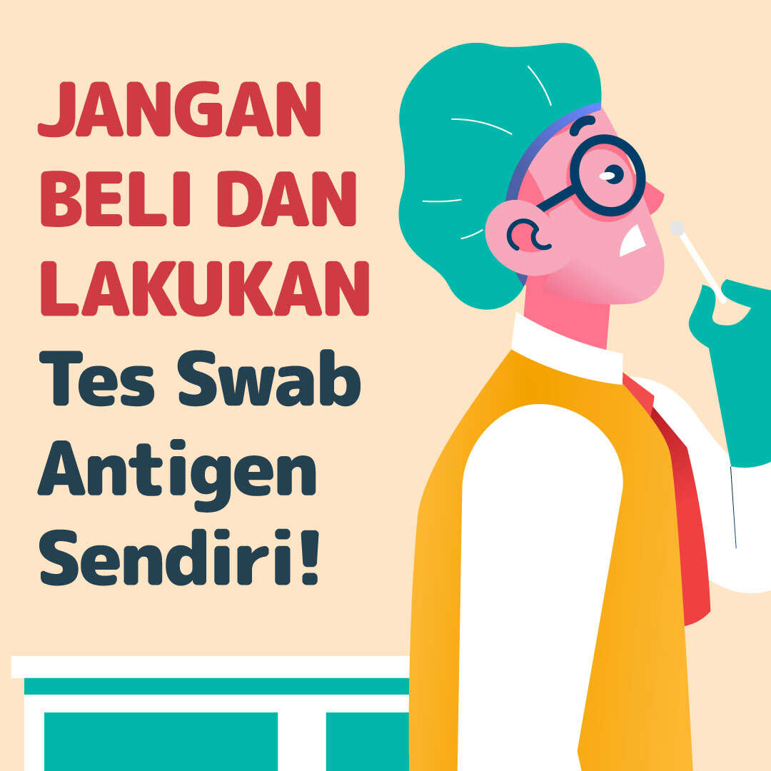 Jangan Beli dan Lakukan Tes Swab Antigen Sendiri!