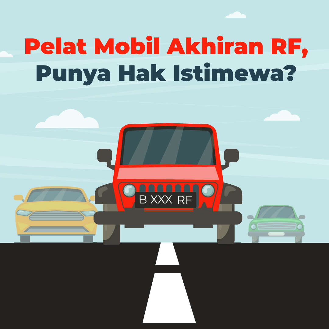 Pelat Mobil Akhiran RF, Punya Hak Istimewa?