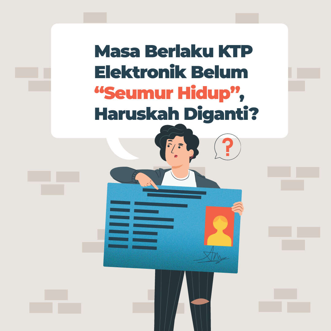 Masa Berlaku KTP Elektronik Belum “Seumur Hidup”, Haruskah Diganti? 