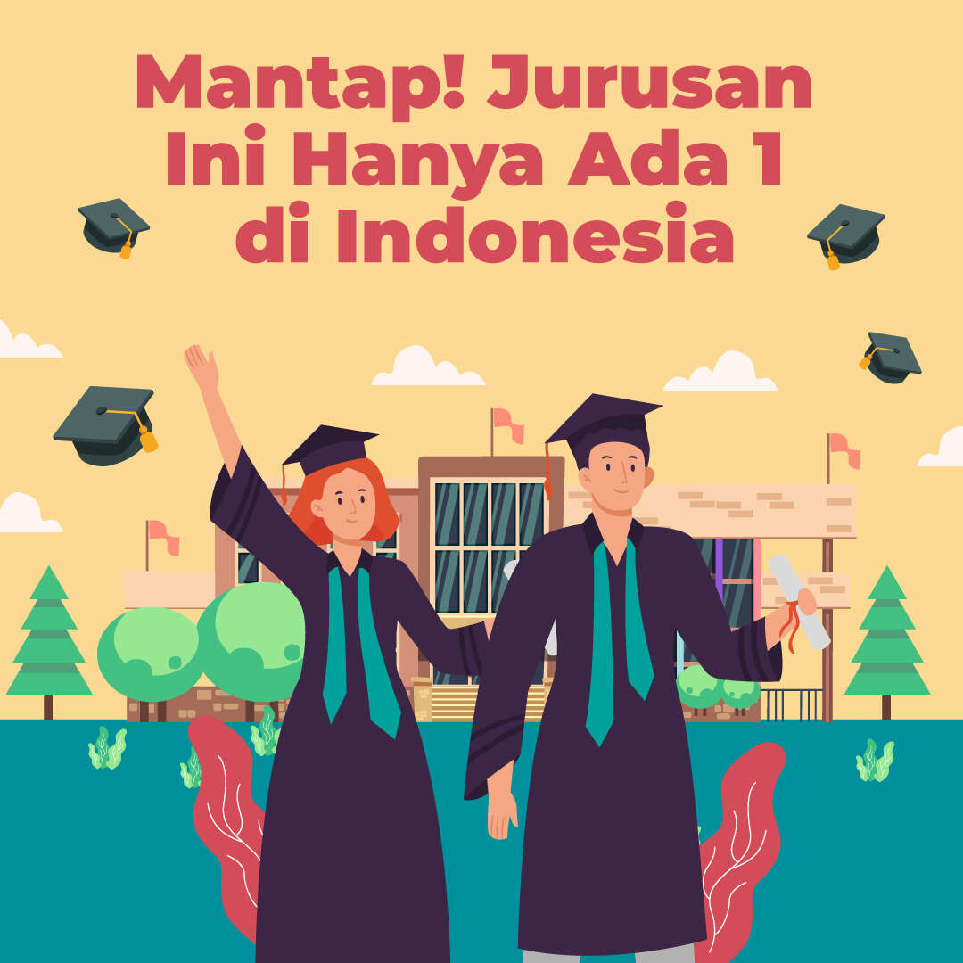 Spesial! Jurusan Ini Hanya Ada 1 di Indonesia