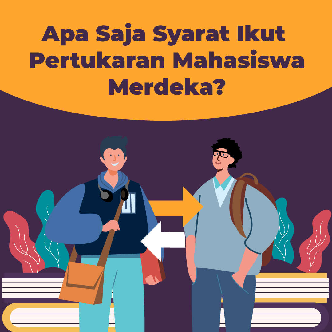 Apa Saja Syarat Ikut Pertukaran Mahasiswa Merdeka?