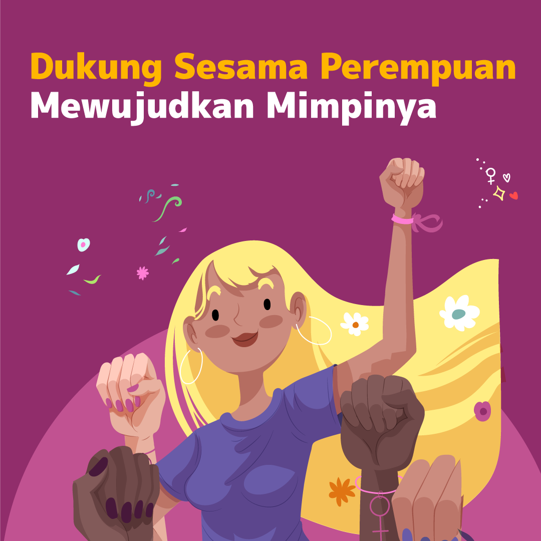 Dukung Sesama Perempuan Mewujudkan Mimpinya