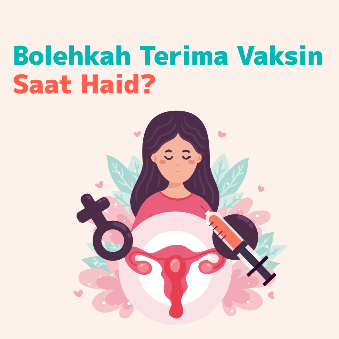 Bolehkah Terima Vaksin Saat Haid?