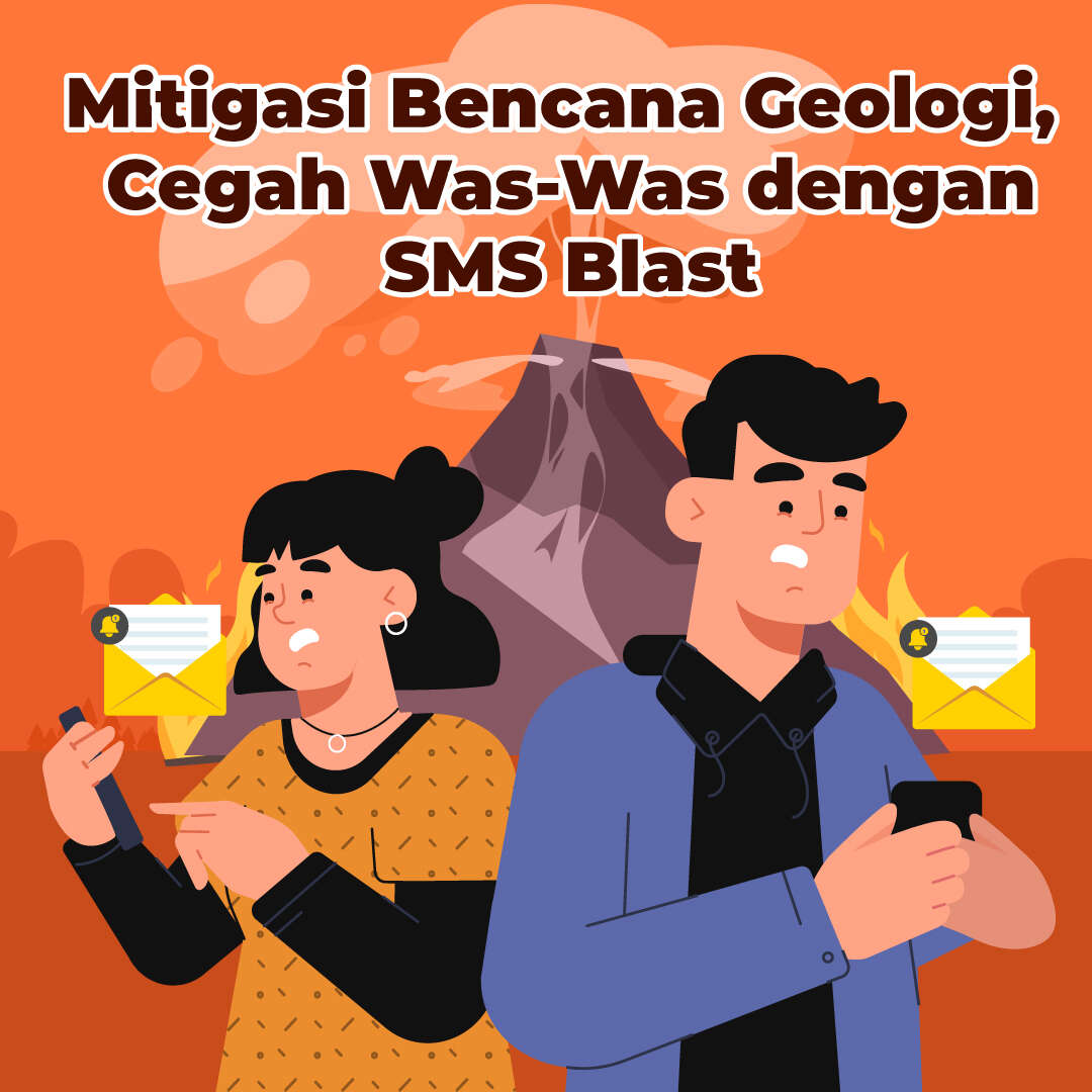 Mitigasi Bencana Geologi, Cegah Was-Was dengan SMS Blast