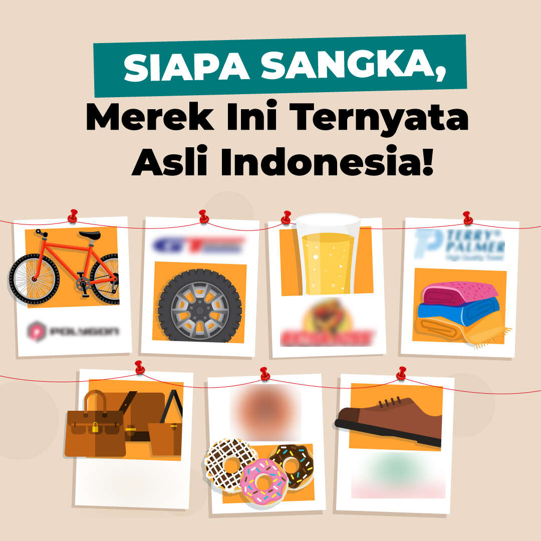 Siapa Sangka, Merek Ini Ternyata Asli Indonesia