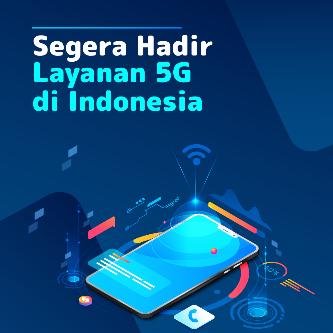 Segera Hadir Layanan 5G di Indonesia
